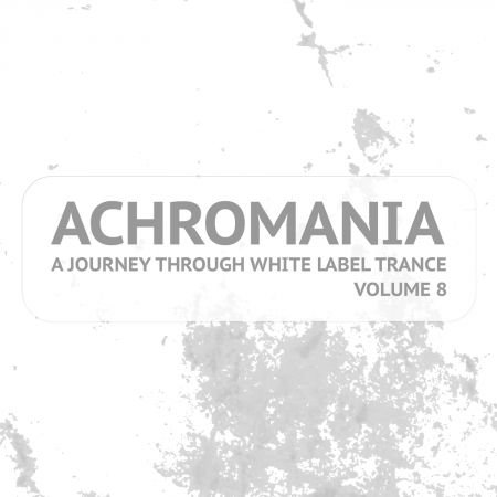 VA - Achromania A Journey Through White Label Trance Vol.8 (2017)