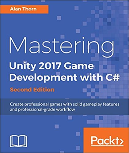 Mastering Unity 2017 Game Development with C# - Second Edition