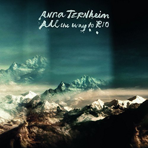 Anna Ternheim - All the Way to Rio (2017)