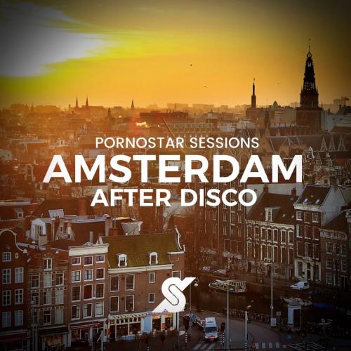 Amsterdam After Disco – Pornostar Sessions (2017)