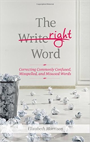 The Right Word Correcting Commonly Confused Misspelled and Misused Word