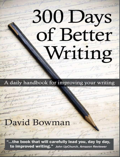 300 Days of Better Writing a Daily Handbook For Improving Your Writing