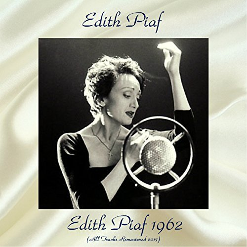 Édith Piaf - Edith Piaf 1962 (Remastered 2017) (2017)