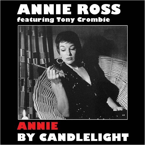 Annie Ross - Annie By Candlelight (Feat. Tony Crombie) (Bonus Track Version) (2017)