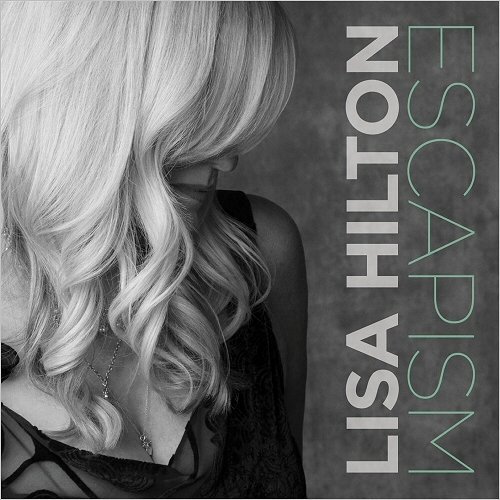 Lisa Hilton - Escapism (2017) (FLAC)