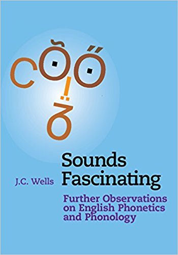 Sounds Fascinating: Further Observations on English Phonetics and Phonology
