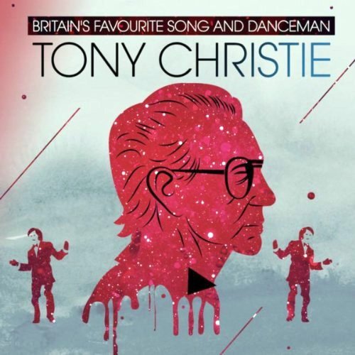 Tony Christie - Britain's Favourite Song and Dance Man (2011)