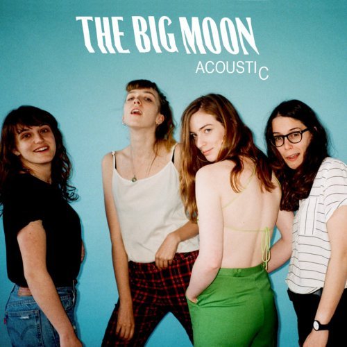 The Big Moon - Acoustic EP (2017)