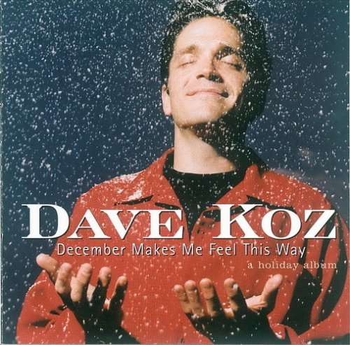 Dave Koz - December Makes Me Feel This Way (1997) (FLAC)