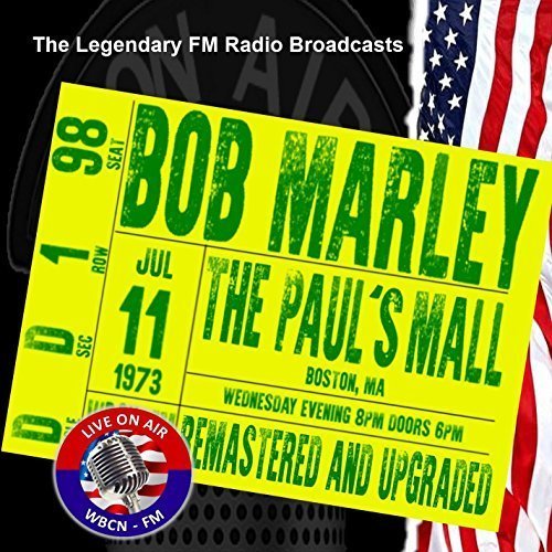 Bob Marley - Legendary FM Broadcasts: The Paul's Mall, Boston MA 11th July 1973 (2017)