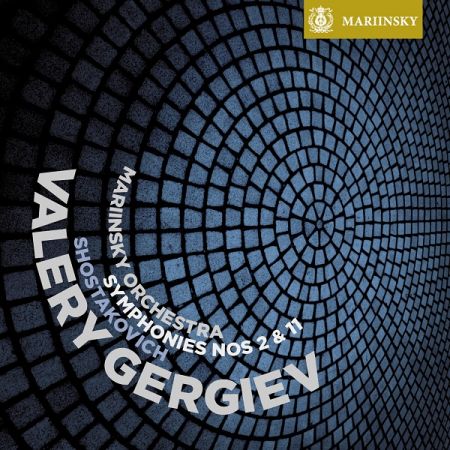Mariinsky Orchestra, Valery Gergiev - Shostakovich: Symphonies Nos. 2 &amp; 11 (2010)