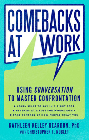 Comebacks at Work: Using Conversation to Master Confrontation
