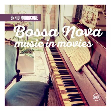 Ennio Morricone - Ennio Morricone Bossa Nova Music In Movies (2017)