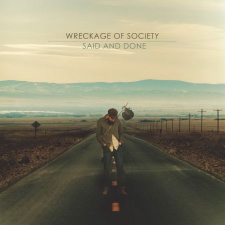 Wreckage of Society - Said and Done (2017)