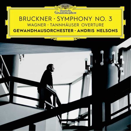 Andris Nelsons &amp; Gewandhausorchester Leipzig - Bruckner: Symphony No. 3 / Wagner: Tannhäuser Overture (Live) (2017) (HI-RES)
