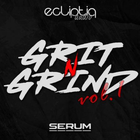 Ecliptiq Audio Grit and Grind Vol. 1 XFER RECORDS SERUM