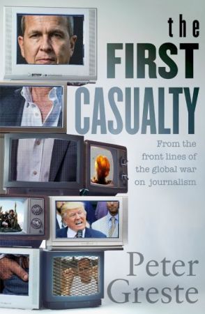 The First Casualty by Peter Greste