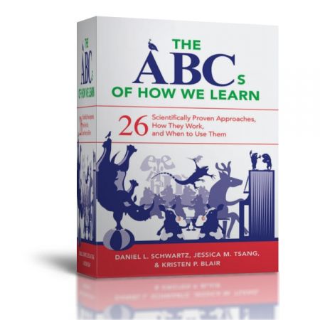 The ABCs of How We Learn: 26 Scientifically Proven Approaches, How They Work, and When to Use Them