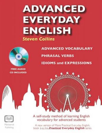 Advanced Everyday English: Phrasal Verbs-Advanced Vocabulary-Idioms and Expressions