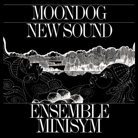 Ensemble Minisym - Moondog New Sounds (2017) (FLAC)