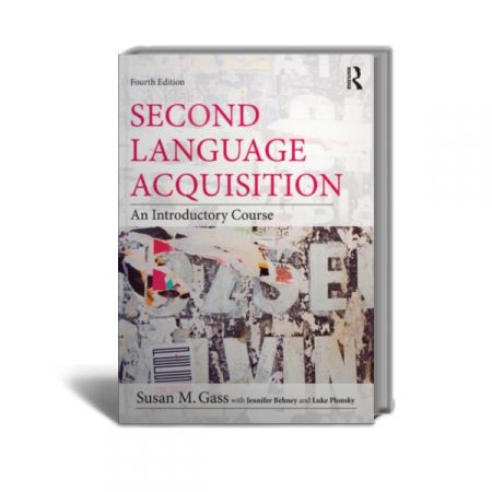 Second Language Acquisition: An Introductory Course, 4th Edition