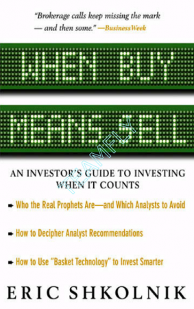When Buy Means Sell: An Investor's Guide to Investing When It Counts