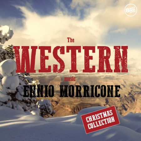 Ennio Morricone - Ennio Morricone The Western Music - Christmas Collection (2017) (FLAC)