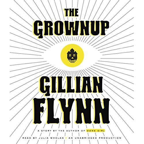 The Grownup: A Story by the Author of Gone Girl