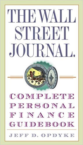 The Wall Street Journal: Complete Personal Finance Guidebook by Jeff D. Opdyke