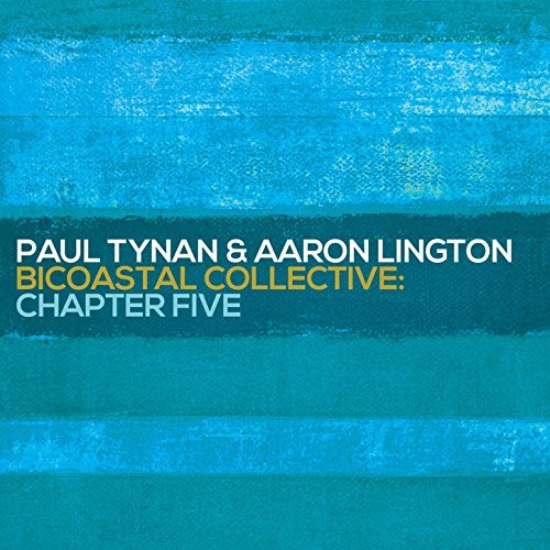 Paul Tynan &amp; Aaron Lington - Bicoastal Collective: Chapter 5 (2017)