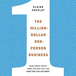 The Million-Dollar, One-Person Business: Make Great Money. Work the Way You Like. Have the Life You Want. Audiobook