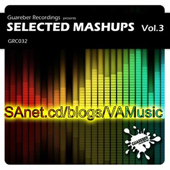 VA - Guareber Recordings Selected Mashups 3 Vol (2013)