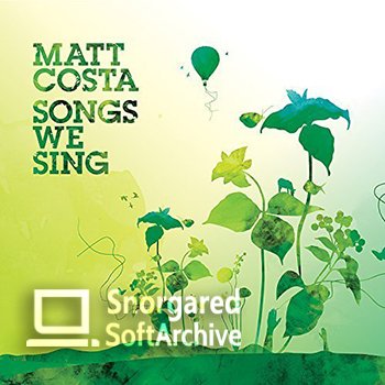 Matt Costa - Songs We Sing (2018)