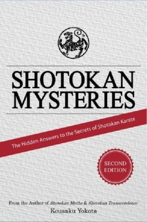 Shotokan Mysteries: The Hidden Answers to the Secrets of Shotokan Karate (PDF)