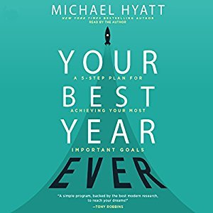 Your Best Year Ever: A 5-Step Plan for Achieving Your Most Important Goals Audiobook