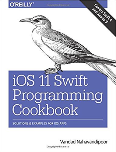 iOS 11 Swift Programming Cookbook: Solutions and Examples for iOS Apps (True PDF)
