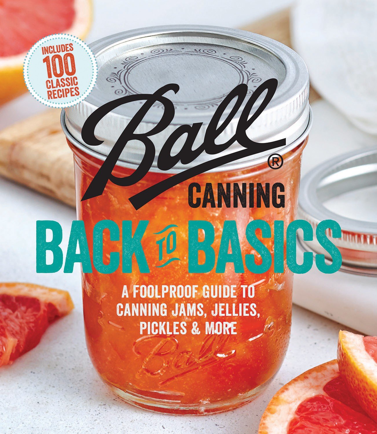 Ball Canning Back to Basics A Foolproof Guide to Canning Jams, Jellies