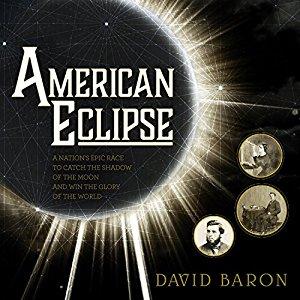 American Eclipse: A Nation's Epic Race to Catch the Shadow of the Moon and Win the Glory of the World Audiobook