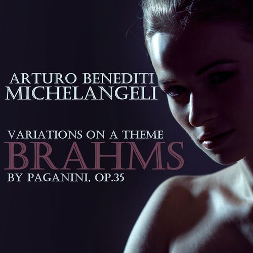 Arturo Benedetti Michelangeli - Brahms - Variations on a Theme by Paganini Op. 35 (2017)