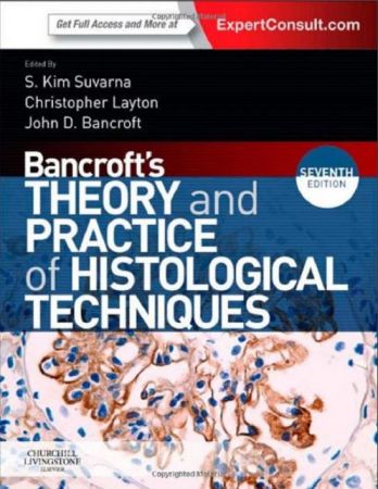 Bancroft's Theory and Practice of Histological Techniques: Expert Consult: Online and Print (7th Edition)