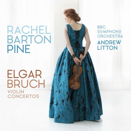 Rachel Barton Pine, BBC Symphony Orchestra &amp; Andrew Litton - Elgar &amp; Bruch: Violin Concertos (2018)