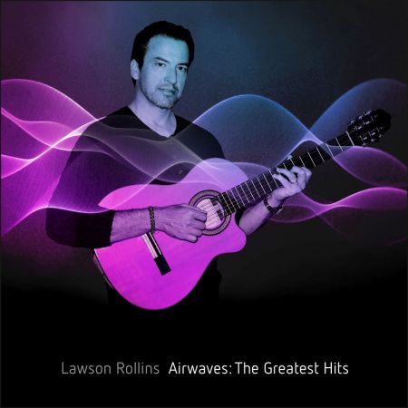 Lawson Rollins - Airwaves: The Greatest Hits (2018) (FLAC)