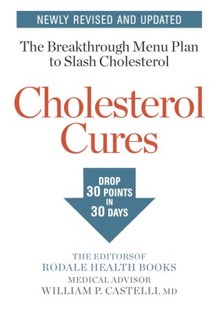 Cholesterol Cures: The Breakthrough Menu Plan to Slash Cholesterol, 2nd Edition