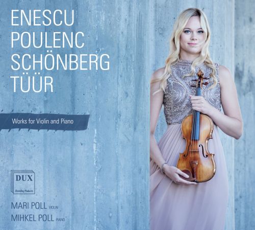 Mari Poll &amp; Mihkel Poll - Enescu, Poulenc, Schoenberg &amp; Tuur: Works for Violin &amp; Piano (2018) (FLAC)