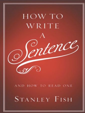 How to Write a Sentence: And How to Read One