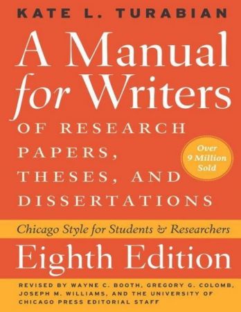 A Manual for Writers of Research Papers, Theses, and Dissertations 8th Edition