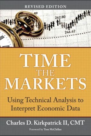 Time the Markets: Using Technical Analysis to Interpret Economic Data, Revised Edition