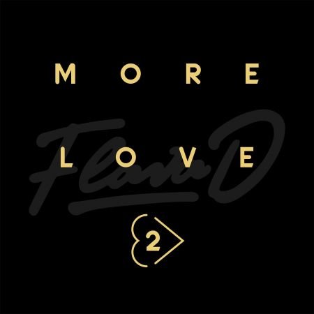 Flava D - More Love 2 (2018)