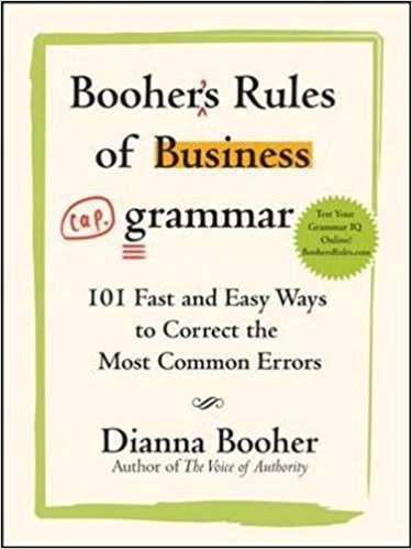 Rules Of Business Grammar: 101 Fast And Easy Ways To Correct The Most Common Errors