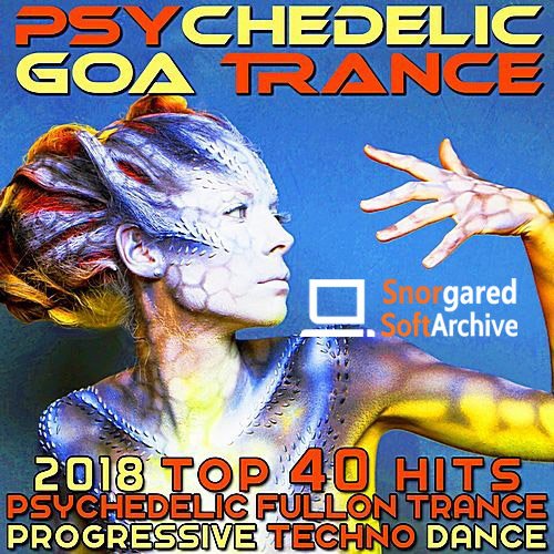 VA - Psychedelic Goa Trance - 2018 Top 40 Hits Psychedelic Fullon Trance Progressive Techno Dance